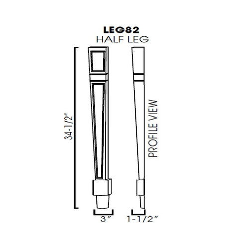 AW-LEG82 ( (AW-GW-TW-PW) Half leg 3"Wx1-1/2"Dx34-1/2"H )